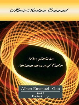 cover image of Albert-Martina Emanuel--Die göttliche Inkarnation auf Erden